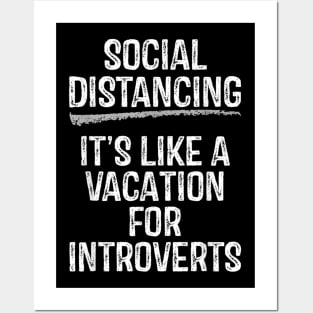 Social Distancing Its Like A Vacation For Introverts Posters and Art